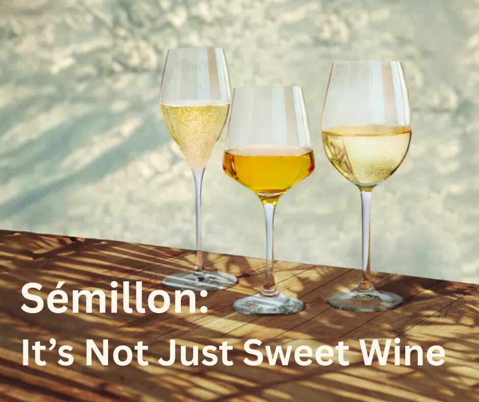 Sémillon – not just Sweet Wine